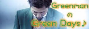 GreenmanのGreen Days♪